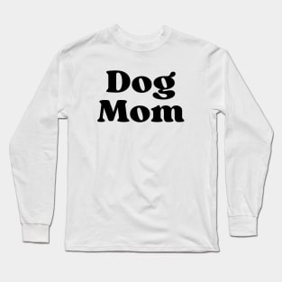 Dog Mom Long Sleeve T-Shirt